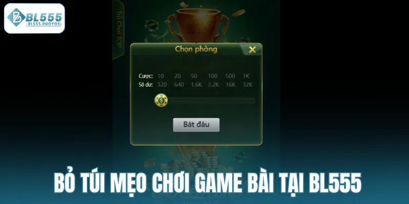 Bỏ túi mẹo chơi game bài tại BL555