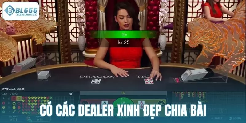 Có các Dealer chia bài, tăng thêm tính hấp dẫn
