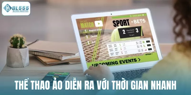 Thể thao ảo diễn ra với thời gian nhanh chóng